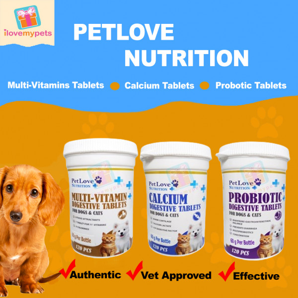 PetLove Nutrition, 3 Variants: Calcium Digestive Tablets, Multivitamins Tablets, Probiotic Tablets